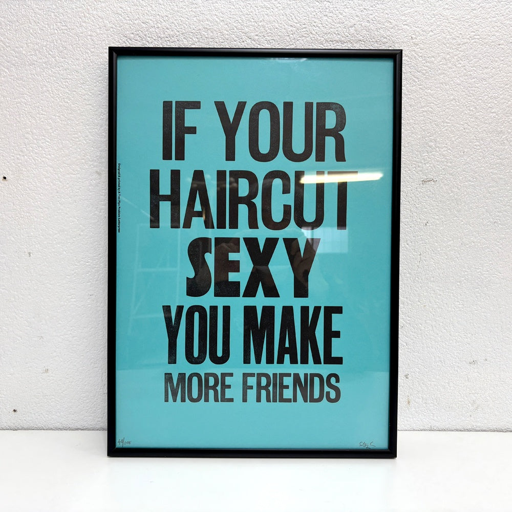 ア・トゥー・パイプ・プロブレム A TWO PIPE PROBLEM IF YOUR HAIRCUT SEXY YOU MAKE MORE FRIENDS アートポスター ステファン・ケニー Stephen Kenny 活版印刷 アルファベット W32.5cm 40/100 サイン入り 額装品 ●
