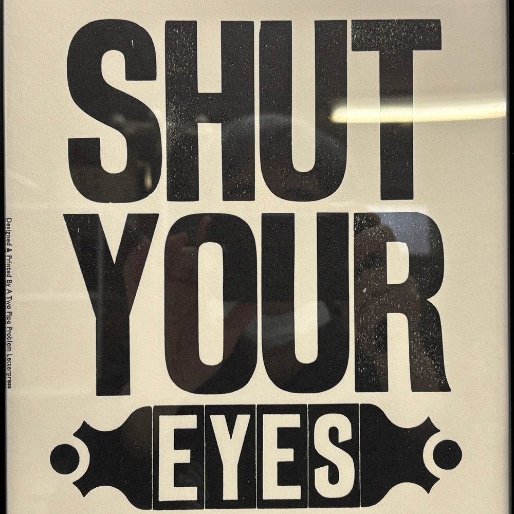 ア・トゥー・パイプ・プロブレム A TWO PIPE PROBLEM SHUT YOUR EYES AND SEE アートポスター ステファン・ケニー Stephen Kenny 活版印刷 アルファベット W22.5cm 120/250 サイン入り 額装品 ●